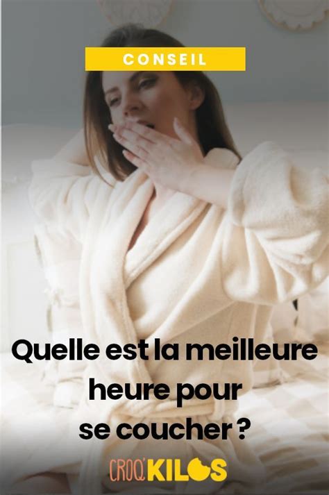 Quelle Est La Meilleure Heure Pour Se Coucher Artofit