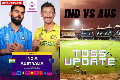 Ind Vs Aus Toss Update ऑस्ट्रेलिया ने टॉस जीतकर चुनी बल्लेबाजी क्या