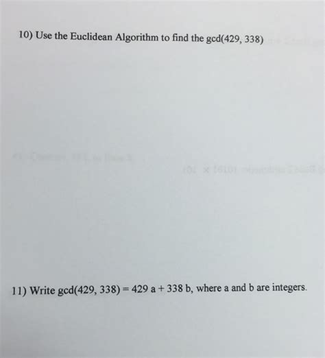 Solved Use The Euclidean Algorithm To Find The Gcd 429 338 Chegg