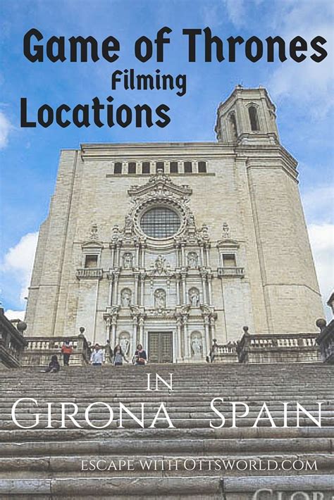 Top Game Of Thrones Filming Locations In Girona Spain Artofit