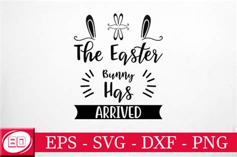 The Easter Bunny Has Arrived Graphic By Best Designs Creative Fabrica