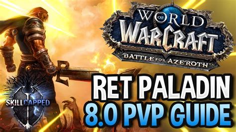 GET STARTED Ret Paladin BfA 8 0 PvP Talents Azerite Traits And Damage