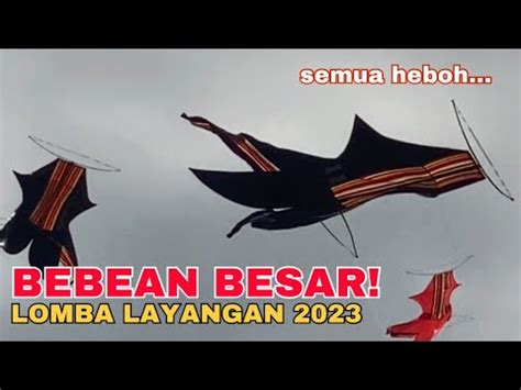 Heboh Lomba Layangan Bebean Big Size Youtube