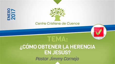 ¿cÓmo Obtener La Herencia En JesÚs Domingo 15 De Enero 2017 · 9am