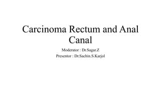 Carcinoma Rectum And Anal Canal Pptx