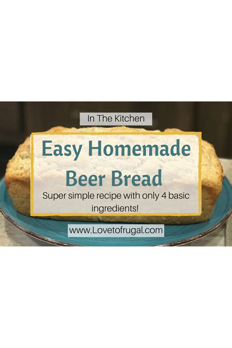 Easy Homemade Beer Bread Recipe Love To Frugal