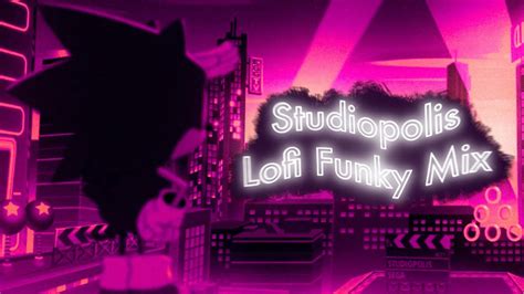 STUDIOPOLIS LOFI FUNKY MIX SONIC MANIA YouTube