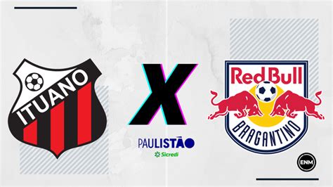 Ituano X Red Bull Bragantino Prov Veis Escala Es Desfalques