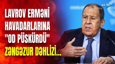 Lavrov Zəngəzura görə erməni havadarlarını topa tutdu Paşinyanın