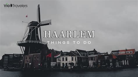 Best Things To Do In Haarlem Netherlands City Guide K Youtube