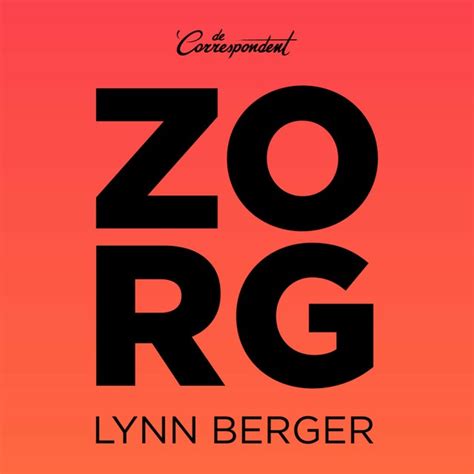 Zorg Een Betere Kijk Op De Mens By Lynn Berger Goodreads