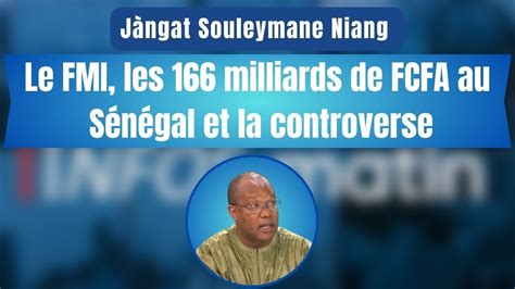 Jàngat Souleymane Niang Le FMI les 166 milliards de FCFA au Sénégal