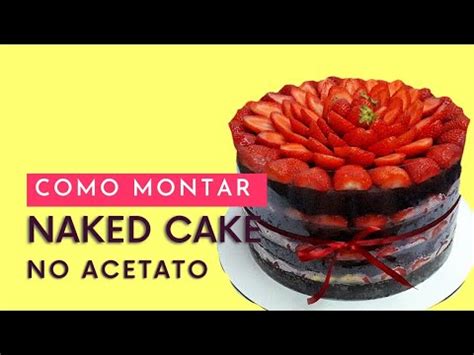 Como Montar Bolo No Acetato Naked Cake No Acetato YouTube