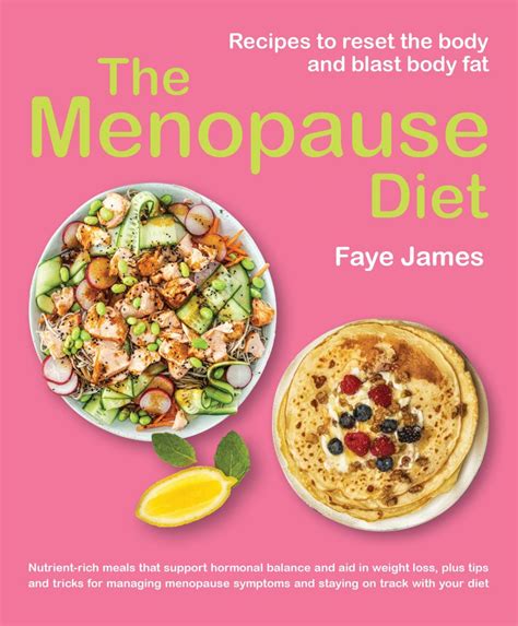 The Menopause Diet Recipes To Reset The Body And Blast Body Fat By Faye James Goodreads