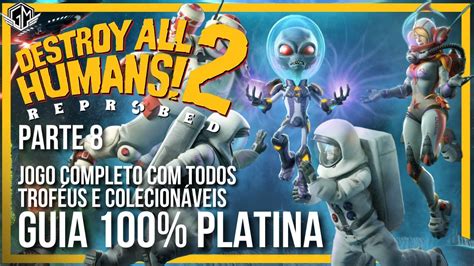 Destroy All Humans 2 Reprobed Parte 8 Guia 100 Platina Todos