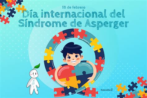 Día Internacional Del Síndrome De Asperger 2023 Somosdisc