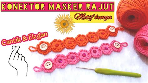 FLOWER CROCHET Cara Membuat Konektor Masker Rajut Motif Bunga YouTube