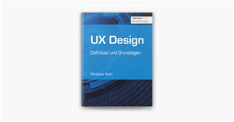 UX Design Definition Und Grundlagen Von Christian Kuhn In Apple Books