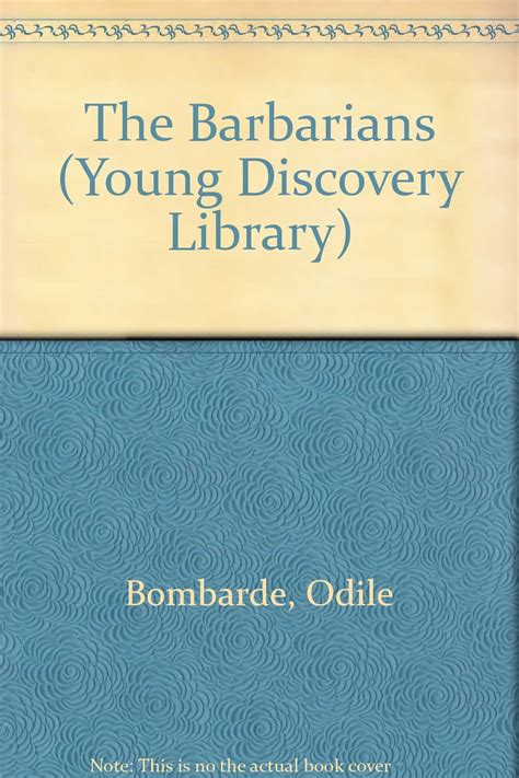 The Barbarians Young Discovery Library Bombarde Odile Grant