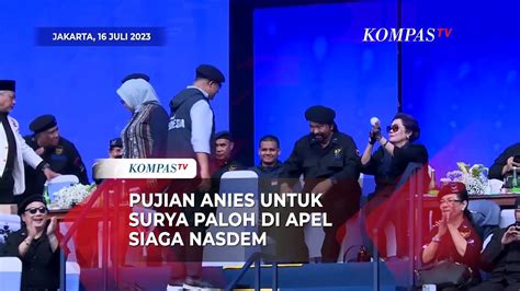 Pujian Dan Doa Anies Baswedan Untuk Surya Paloh Di Apel Siaga Video