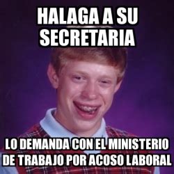 Meme Bad Luck Brian Halaga A Su Secretaria Lo Demanda Con El