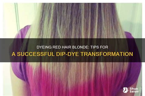 Dyeing Red Hair Blonde Tips For A Successful Dip Dye Transformation ShunSalon