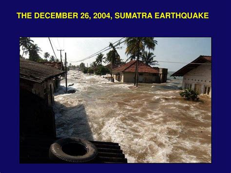 Ppt The December 26 2004 Sumatra Earthquake Powerpoint Presentation