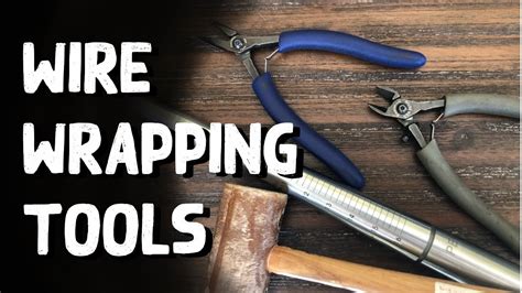 Basic Wire Wrapping Essential Tools And Equipment EXPLAINED YouTube