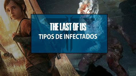 Tipos De Infectados The Last Of Us Youtube