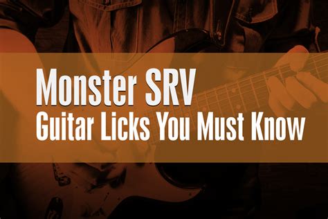 Monster Srv Licks You Must Know Truefire Blog Guitar Lessons