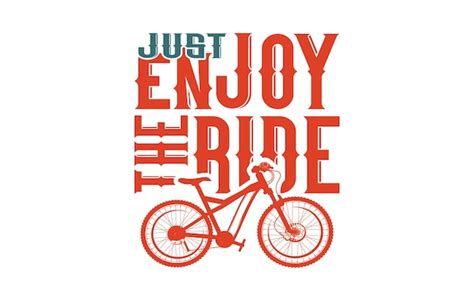 Premium Vector Just Enjoy The Ride T Shirt Design