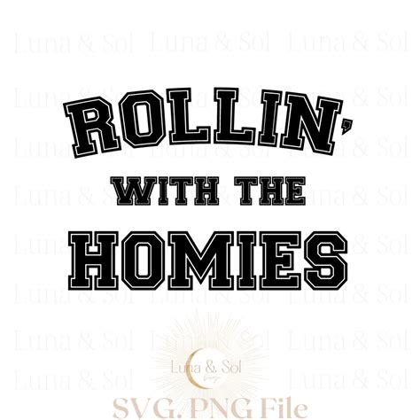 Rollin With The Homies Svg Png Cricket Silhouette Etsy