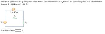 Answered The 150 W Light Bulb In The Given Figure Is Rated At 110 V