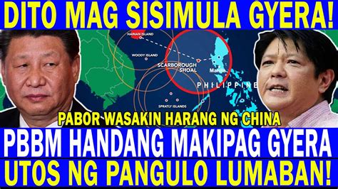 Pbbm Handa Ng Makipag Gyera Sa China Utos Ng Pangulo Lumaban Dito Mag