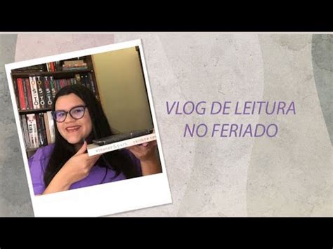 Vlog Leituras No Feriado YouTube