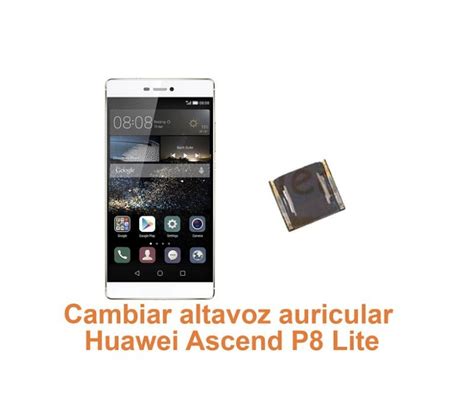 Cambiar Altavoz Auricular Huawei Ascend P Lite Arreglo De M Vil