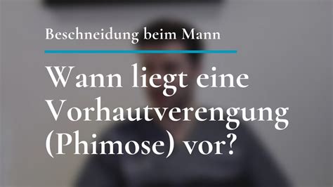 Beschneidung Beim Mann Wann Liegt Eine Vorhautverengung Phimose Vor