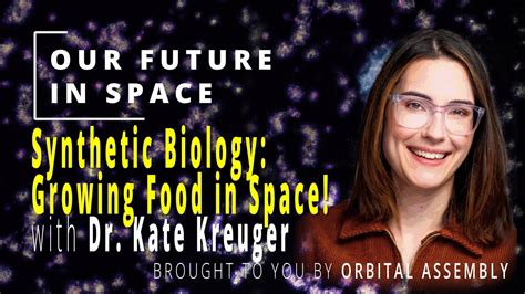 S E Synthetic Biology Growing Food And More In Space