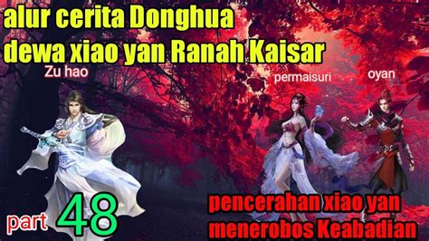 Batle Through The Heavens S 20 Part 48 Ranah Kaisar Takdir Keduanya