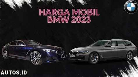 Daftar Harga Mobil Bmw Terbaru Per April Autos Id