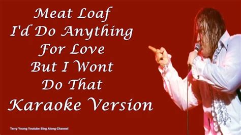 Meat Loaf I D Do Anything For Love But I Wont Do That Karaoke Version Youtube