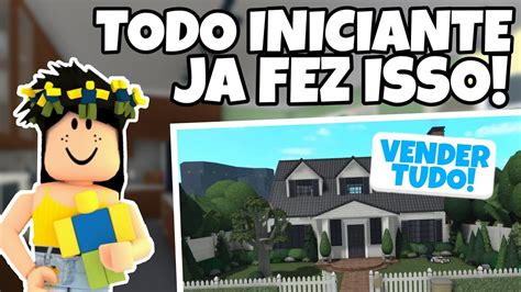 4 COISAS QUE TODO INICIANTE JÁ FEZ NO BLOXBURG ROBLOX YouTube