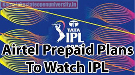 Airtel Prepaid Plans To Watch Ipl Prepaid Recharge Plans From