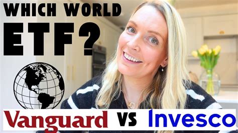 Which All World Etf Vanguard Vs Invesco Youtube