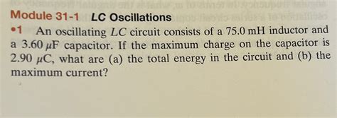 Solved Module Lc Oscillations An Oscillating Lc Chegg