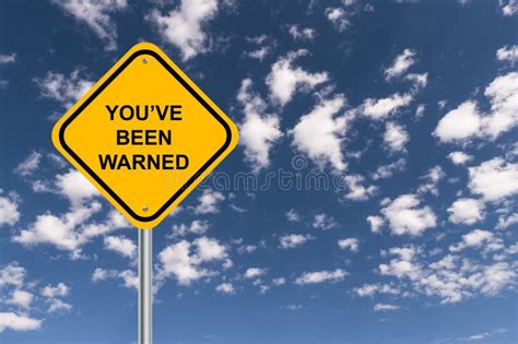 You`ve Been Warned Traffic Sign Stock Photo Image Of Blue Safety