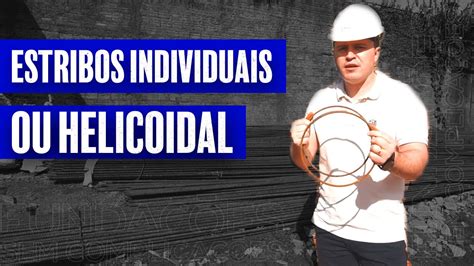 Estribos Individuais Ou Helicoidal Youtube