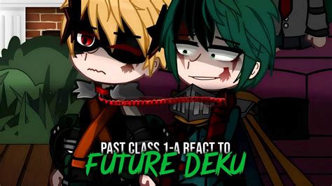 Past Class 1 A React To Future Deku PART 2 Mha React To Deku