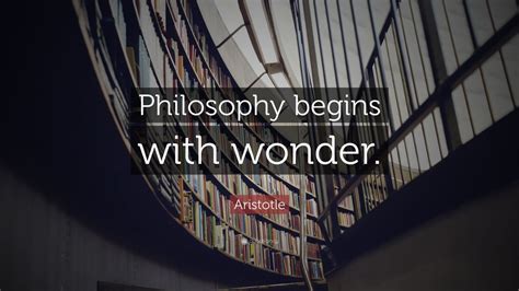 Aristotle Quote Philosophy Begins With Wonder” 12 Wallpapers