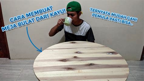 Belajar Teknik Bikin Meja Bulat Dari Kayu Youtube